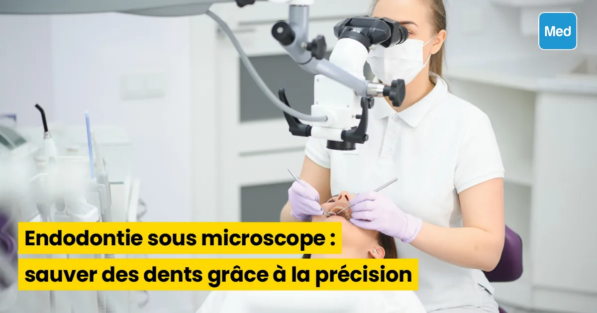 Endodontie sous microscope : sauver des dents grâce à la précision
